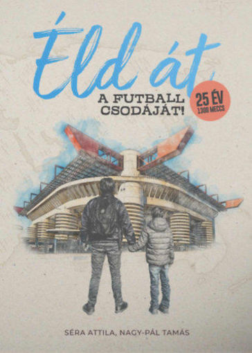 Éld át a futball csodáját! termékhez kapcsolódó kép
