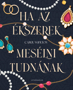 Ha az ékszerek mesélni tudnának - Hét titkos történet termékhez kapcsolódó kép
