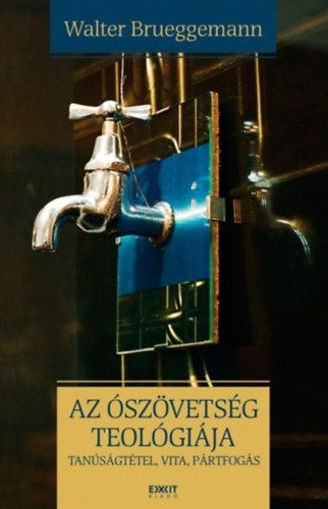 Az Ószövetség teológiája - Tanúságtétel, vita, pártfogás termékhez kapcsolódó kép