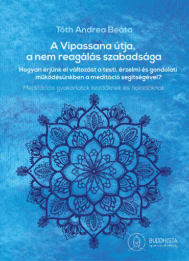 A Vipassana útja, a nem reagálás szabadsága termékhez kapcsolódó kép