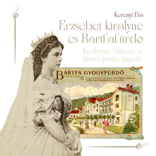 Erzsébet királyné és Bártfafürdő termékhez kapcsolódó kép