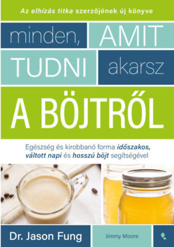 Minden, amit tudni akarsz a böjtről - Egészség és kirobbanó forma időszakos, váltott napi, hosszú böjt segítségével termékhez kapcsolódó kép