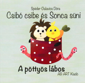 Csibó csibe és Sonca süni - A pöttyös lábos / A bili termékhez kapcsolódó kép