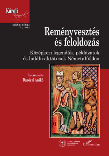 Reményvesztés és feloldozás - Középkori legendák, példázatok és haláltraktátusok Németalföldön termékhez kapcsolódó kép
