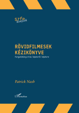 Rövidfilmesek kézikönyve - Forgatókönyvírás lépésről lépésre termékhez kapcsolódó kép