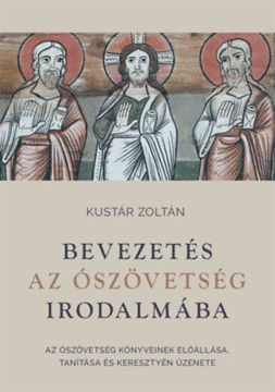 Bevezetés az Ószövetség irodalmába - Az Ószövetség könyveinek előállása, tanítása és keresztyén üzenete termékhez kapcsolódó kép