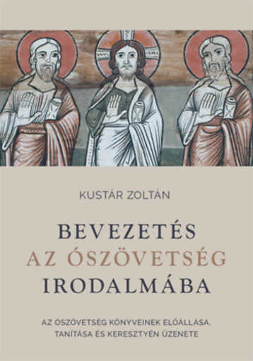 Bevezetés az Ószövetség irodalmába - Az Ószövetség könyveinek előállása, tanítása és keresztyén üzenete termékhez kapcsolódó kép