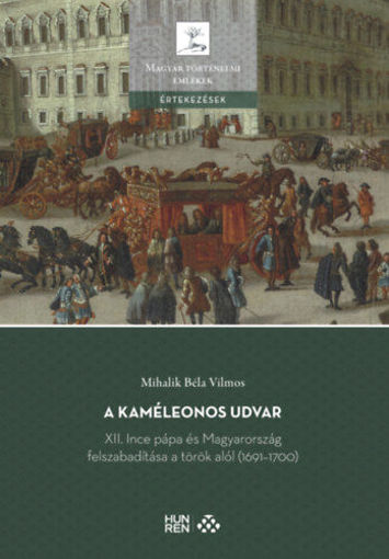 A kaméleonos udvar - XII. Ince pápa és Magyarország felszabadítása a török alól (1691-1700) termékhez kapcsolódó kép