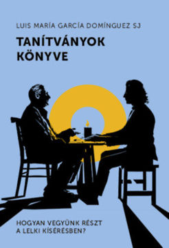 Tanítványok könyve - Hogyan vegyünk részt a lelki kísérésben? termékhez kapcsolódó kép