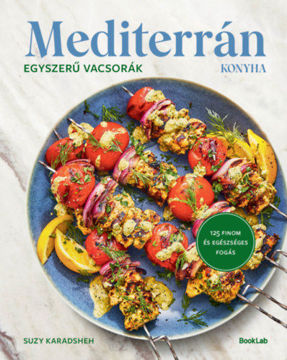 Mediterrán konyha - Egyszerű vacsorák - 125 finom és egészséges fogás termékhez kapcsolódó kép