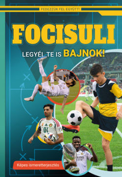 Focisuli - Legyél te is bajnok! - Képes ismeretterjesztés gyerekeknek - Fedezzük fel együtt! termékhez kapcsolódó kép