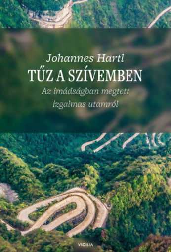 Tűz a szívemben - Az imádságban megtett izgalmas utamról termékhez kapcsolódó kép