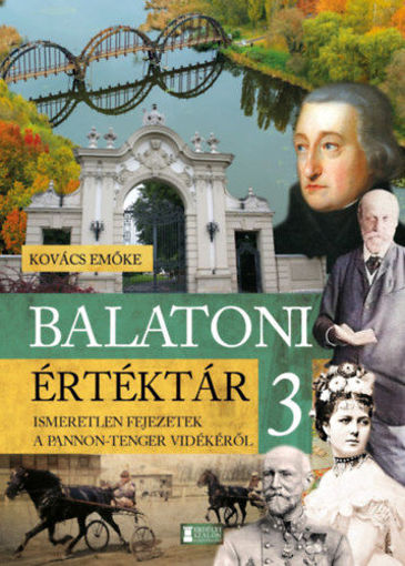 Balatoni értéktár 3. - Ismeretlen fejezetek a Pannon-tenger vidékéről termékhez kapcsolódó kép