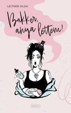 Bakker, anya lettem! termékhez kapcsolódó kép