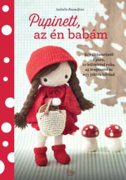 Pupinett, az én babám - Egy öltöztethető figura, 10 különböző ruha, 45 kiegészítő és egy jókora bőrönd termékhez kapcsolódó kép