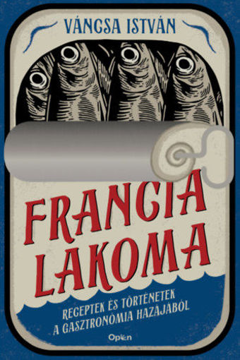 Francia lakoma - Receptek és történetek a gasztronómia hazájából termékhez kapcsolódó kép