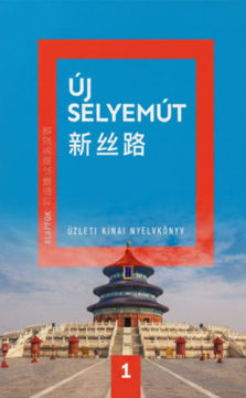 Új Selyemút - Üzleti kínai nyelvkönyv 1. - Alapfok 1. termékhez kapcsolódó kép