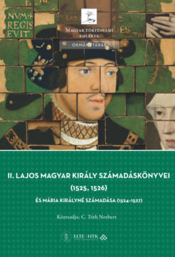 II. Lajos magyar király számadáskönyvei (1525, 1526) - és Mária királyné számadása (1524-1527) termékhez kapcsolódó kép