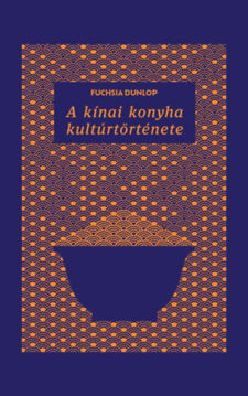 A kínai konyha kultúrtörténete termékhez kapcsolódó kép