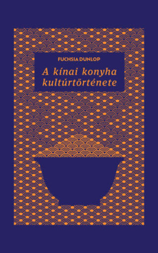 A kínai konyha kultúrtörténete termékhez kapcsolódó kép