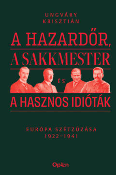 A hazardőr, a sakkmester és a hasznos idióták - Európa szétzúzása 1922-1941 termékhez kapcsolódó kép