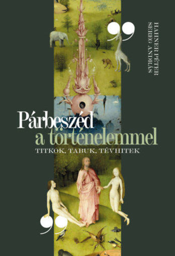 Párbeszéd a történelemmel - Titkok, tabuk, tévhitek termékhez kapcsolódó kép