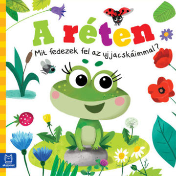 A réten - Mit fedezek fel az ujjacskáimmal? termékhez kapcsolódó kép