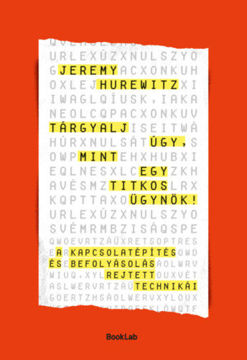 Tárgyalj úgy, mint egy titkos ügynök! - A kapcsolatépítés és befolyásolás rejtett technikái termékhez kapcsolódó kép
