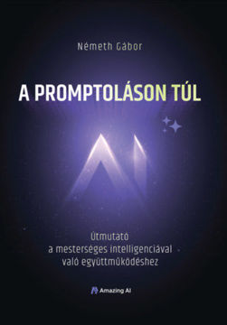 A promptoláson túl - Útmutató a mesterséges intelligenciával való együttműködéshez termékhez kapcsolódó kép