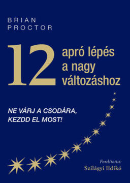 12 apró lépés a nagy változáshoz - Ne várj a csodára, kezdd el most! termékhez kapcsolódó kép