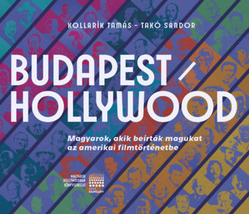 Budapest / Hollywood - Magyarok, akik beírták magukat az amerikai filmtörténetbe. termékhez kapcsolódó kép