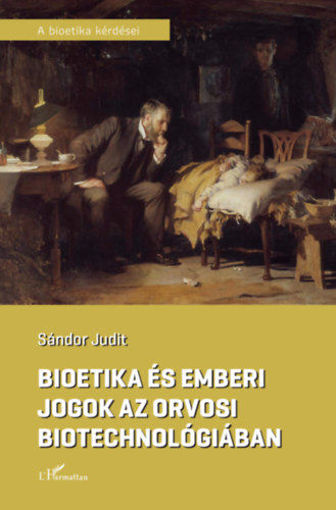 Bioetika és emberi jogok az orvosi biotechnológiában termékhez kapcsolódó kép