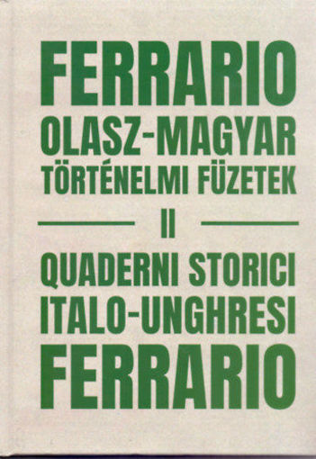 Ferrario Olasz -Magyar történelmi füzetek II . - II Quaderni storici italo-ungheresi Ferrario II. termékhez kapcsolódó kép