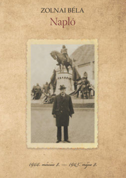 Zolnai Béla: Napló - 1944. március 8. - 1945. május 8. termékhez kapcsolódó kép