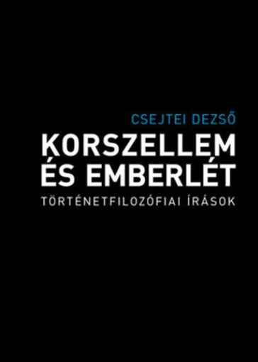 Korszellem és emberlét - Történetfilozófiai írások termékhez kapcsolódó kép