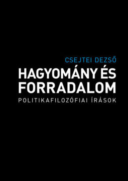 Hagyomány és forradalom - Politikafilozófiai írások termékhez kapcsolódó kép