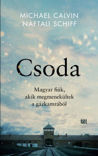 Csoda - Magyar fiúk, akik megmenekültek a gázkamrából termékhez kapcsolódó kép