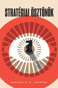 Stratégiai ösztönök - A kognitív torzítások adaptív előnyei a nemzetközi politikában termékhez kapcsolódó kép