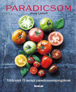 Paradicsom - Több mint 75 recept paradicsomrajongóknak termékhez kapcsolódó kép