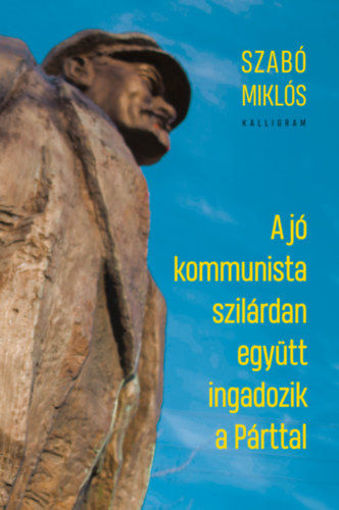 A jó kommunista szilárdan együtt ingadozik a Párttal termékhez kapcsolódó kép