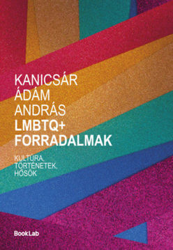 LMBTQ+ forradalmak - Kultúra, történetek, hősök termékhez kapcsolódó kép