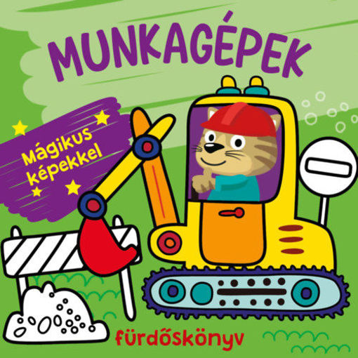 Munkagépek fürdőskönyv - színváltós, mágikus képekkel termékhez kapcsolódó kép