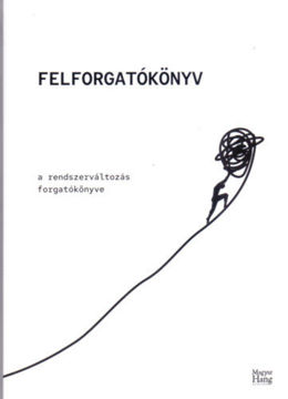 Felforgatókönyv - A rendszerváltozás forgatókönyve termékhez kapcsolódó kép