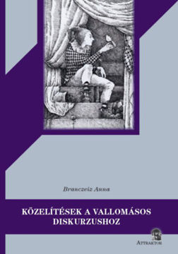 Közelítések a vallomásos diskurzushoz - Személyesség mintázatai John Berryman életművében és kortárs magyar költők verseiben termékhez kapcsolódó kép