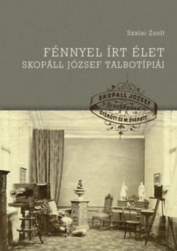 Fénnyel írt élet - Skopáll József talbotípiái termékhez kapcsolódó kép