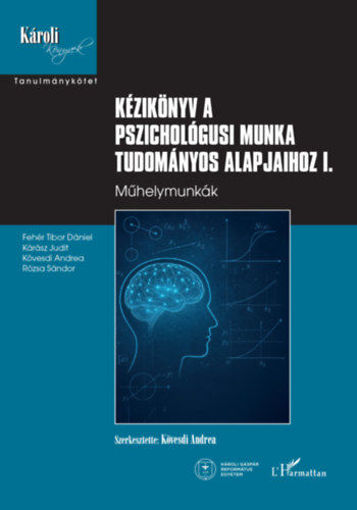 Kézikönyv a pszichológusi munka tudományos alapjaihoz I. termékhez kapcsolódó kép