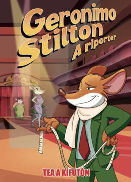 Geronimo Stilton, a riporter 17. - Tea a kifutón termékhez kapcsolódó kép