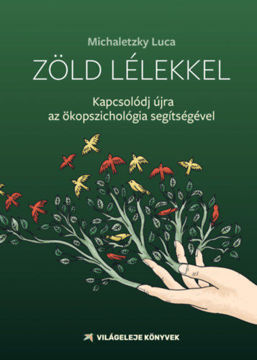 Zöld lélekkel - Kapcsolódj az ökopszichológia segítségével termékhez kapcsolódó kép
