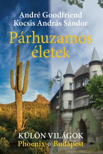 Párhuzamos életek - Külön világok - Phoenix - Budapest termékhez kapcsolódó kép