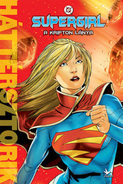 Supergirl - A Kripton lánya - Háttérsztorik termékhez kapcsolódó kép